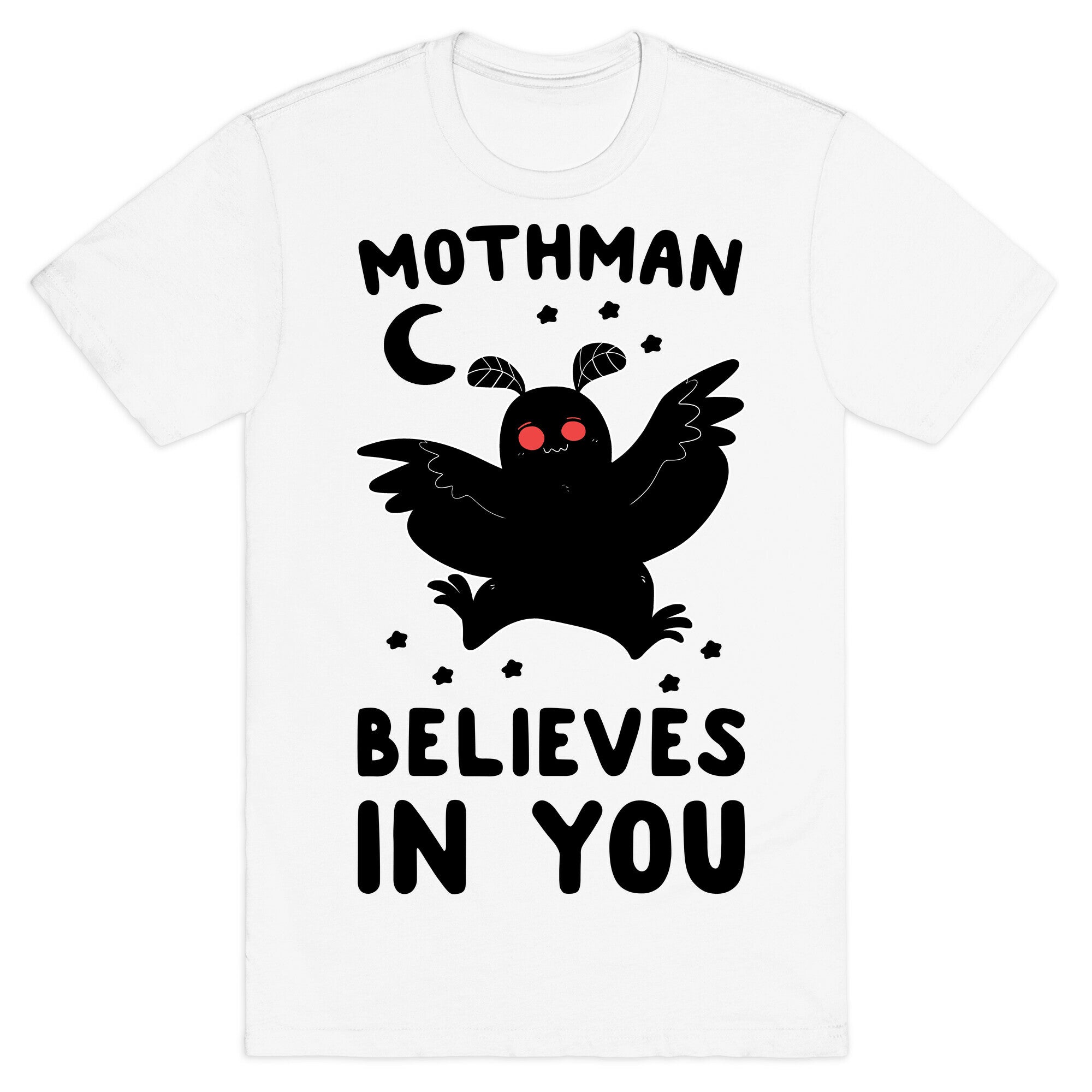 Mothman Believes in You T-Shirt